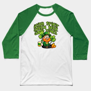 Irish Spirit, Green Beer, Good times! Baseball T-Shirt